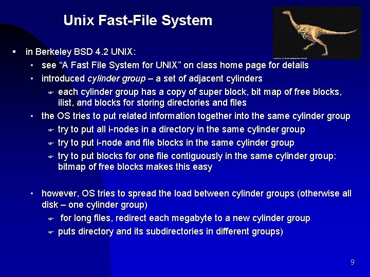Unix Fast-File System § in Berkeley BSD 4. 2 UNIX: • see “A Fast