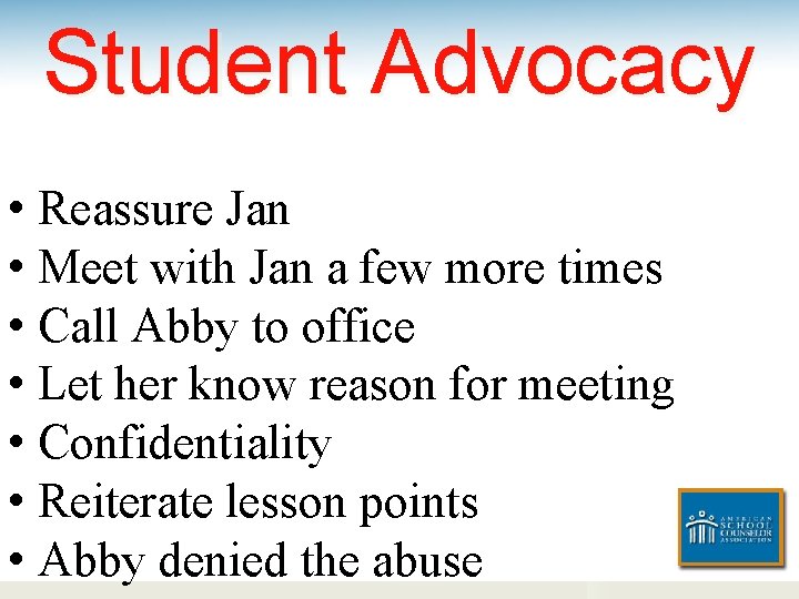 Student Advocacy • Reassure Jan • Meet with Jan a few more times •