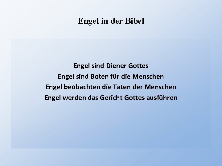 Engel in der Bibel Engel sind Diener Gottes Engel sind Boten für die Menschen