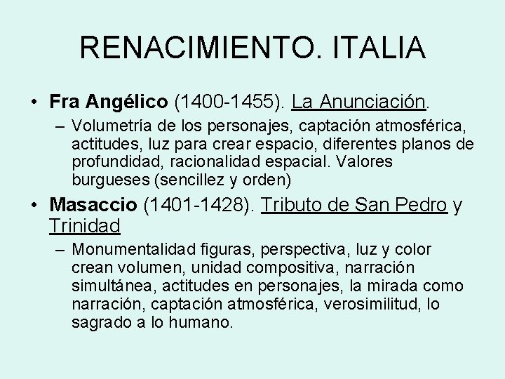 RENACIMIENTO. ITALIA • Fra Angélico (1400 -1455). La Anunciación. – Volumetría de los personajes,