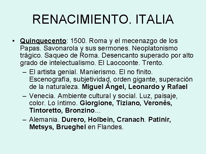 RENACIMIENTO. ITALIA • Quinquecento: 1500. Roma y el mecenazgo de los Papas. Savonarola y