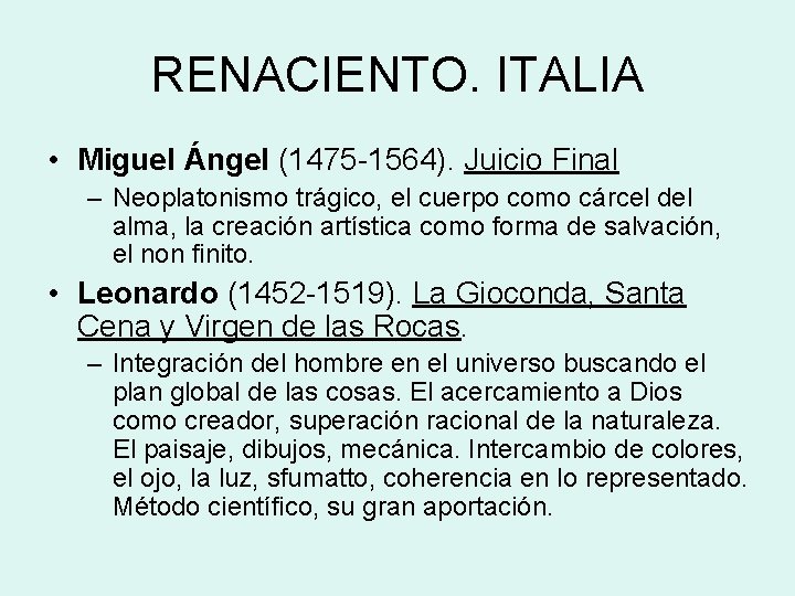 RENACIENTO. ITALIA • Miguel Ángel (1475 -1564). Juicio Final – Neoplatonismo trágico, el cuerpo