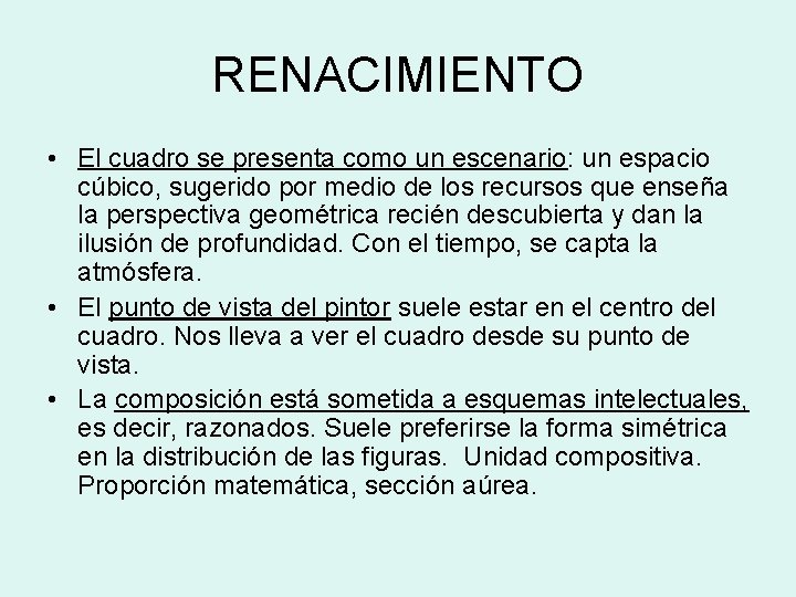 RENACIMIENTO • El cuadro se presenta como un escenario: un espacio cúbico, sugerido por