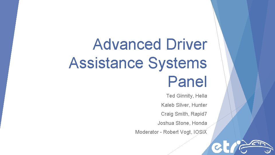 Advanced Driver Assistance Systems Panel Ted Ginnity, Hella Kaleb Silver, Hunter Craig Smith, Rapid Advanced Driver Assistance Systems Panel Ted Ginnity, Hella Kaleb Silver, Hunter Craig Smith, Rapid