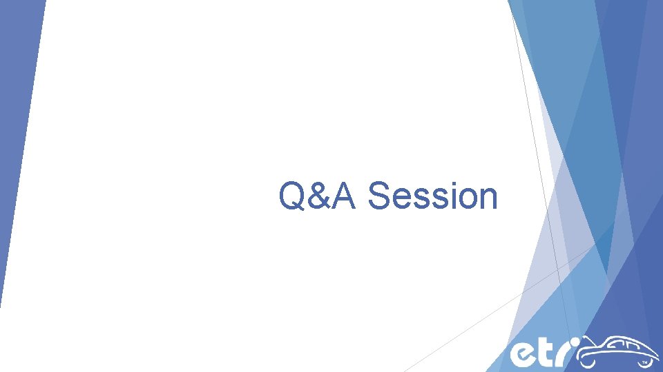 Q&A Session Q&A Session