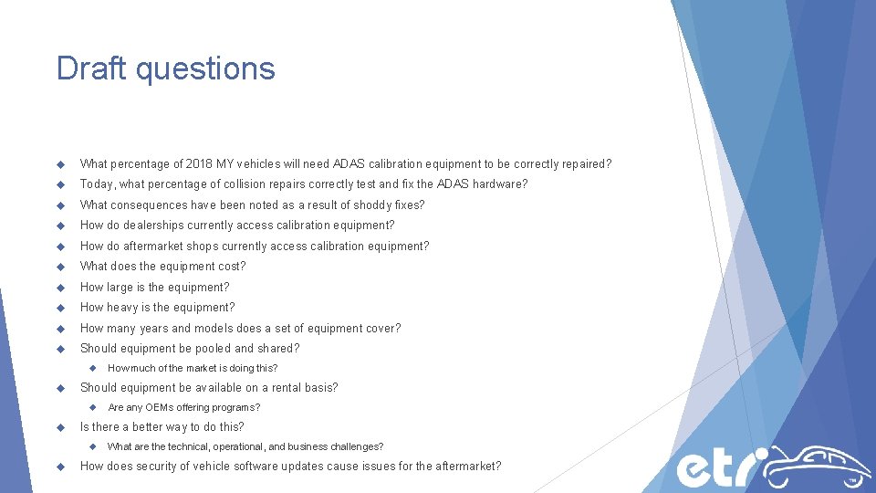Draft questions What percentage of 2018 MY vehicles will need ADAS calibration equipment to Draft questions What percentage of 2018 MY vehicles will need ADAS calibration equipment to