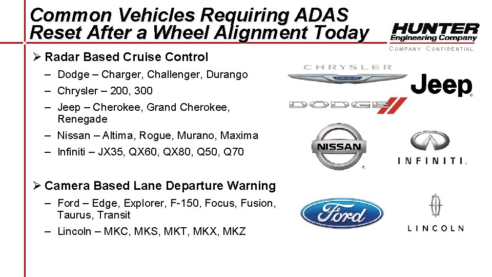 Common Vehicles Requiring ADAS Reset After a Wheel Alignment Today Ø Radar Based Cruise Common Vehicles Requiring ADAS Reset After a Wheel Alignment Today Ø Radar Based Cruise