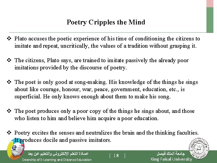  Poetry Cripples the Mind v Plato accuses the poetic experience of his time