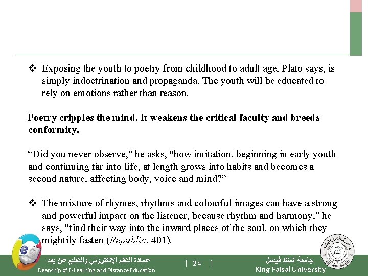  v Exposing the youth to poetry from childhood to adult age, Plato says,