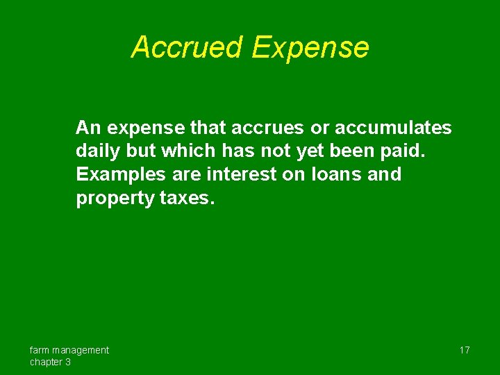 Accrued Expense An expense that accrues or accumulates daily but which has not yet