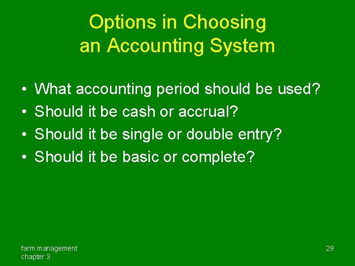 Options in Choosing an Accounting System • • What accounting period should be used?
