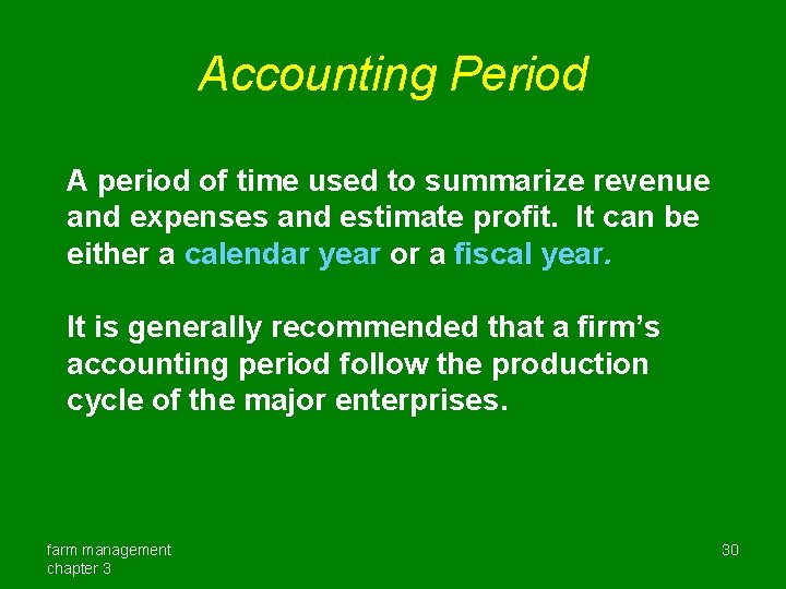 Accounting Period A period of time used to summarize revenue and expenses and estimate