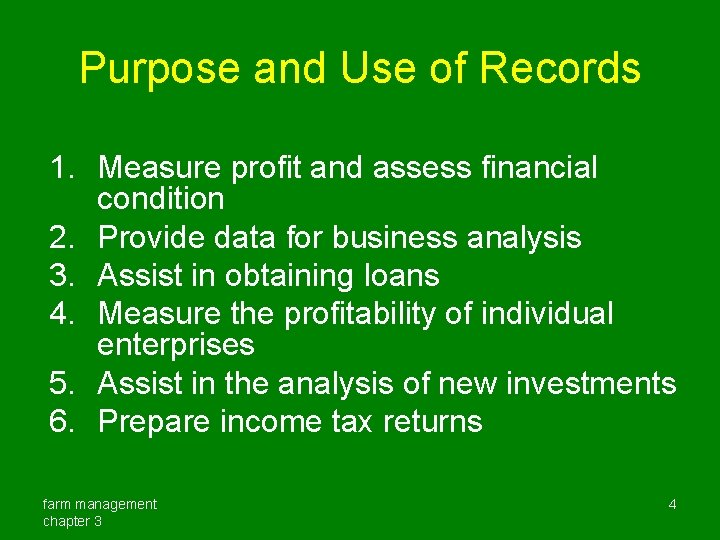 Purpose and Use of Records 1. Measure profit and assess financial condition 2. Provide