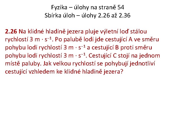 Fyzika – úlohy na straně 54 Sbírka úloh – úlohy 2. 26 až 2.