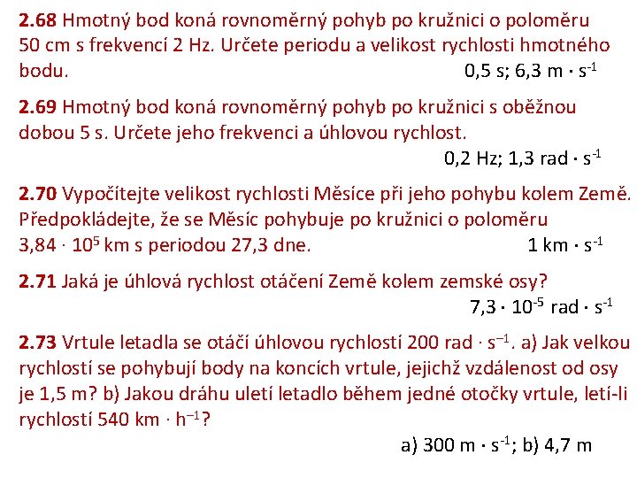 2. 68 Hmotný bod koná rovnoměrný pohyb po kružnici o poloměru 50 cm s