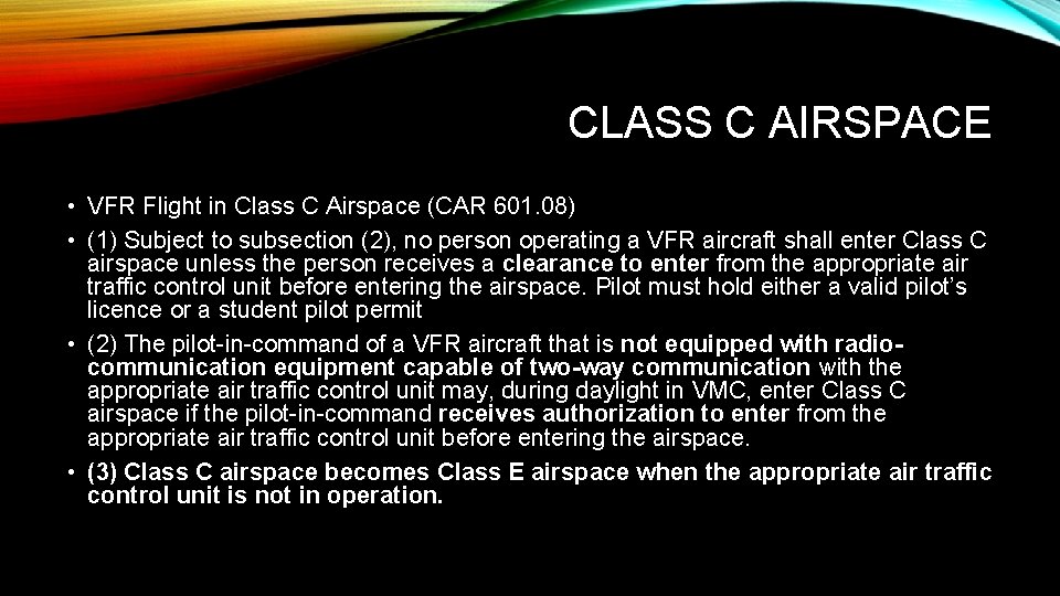 CLASS C AIRSPACE • VFR Flight in Class C Airspace (CAR 601. 08) •