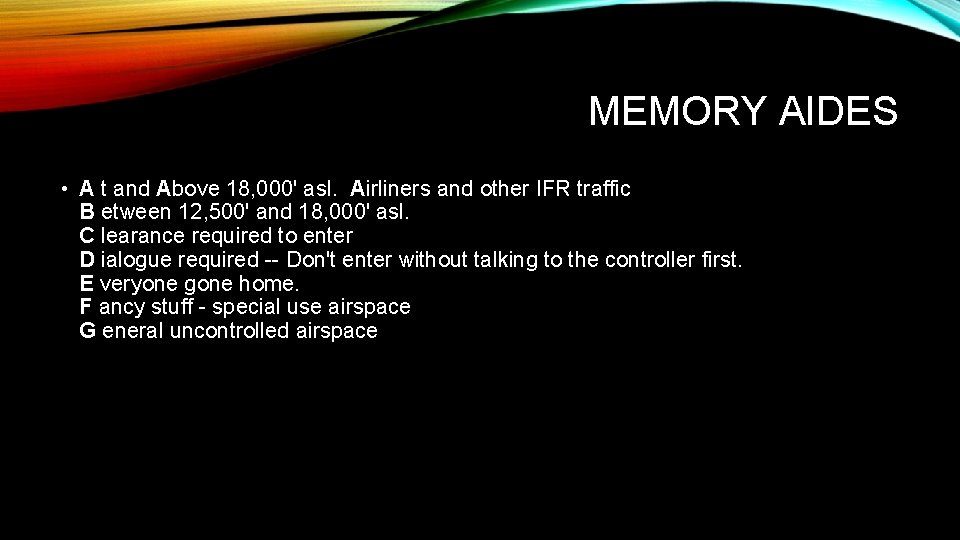 MEMORY AIDES • A t and Above 18, 000' asl. Airliners and other IFR