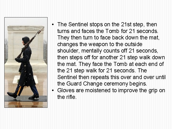  • The Sentinel stops on the 21 st step, then turns and faces