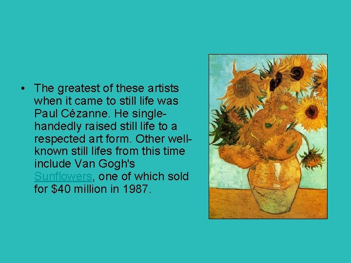  • The greatest of these artists when it came to still life was