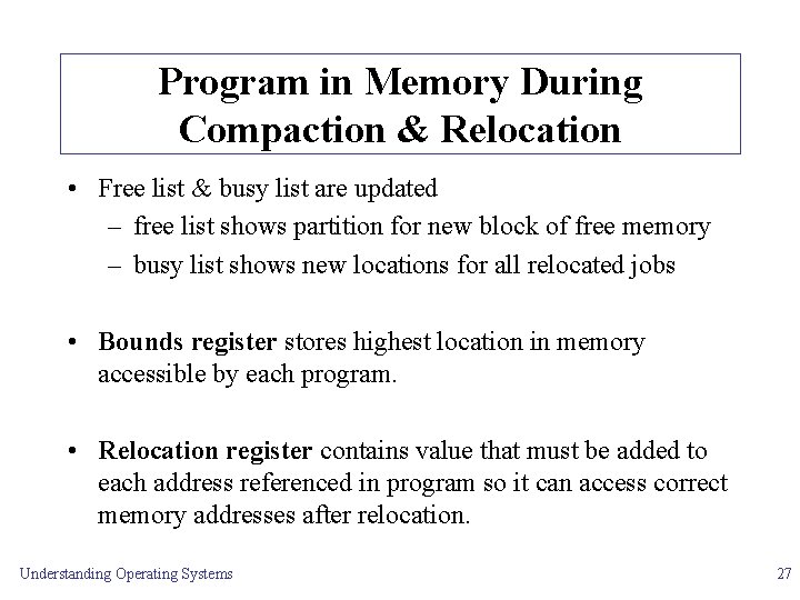 Program in Memory During Compaction & Relocation • Free list & busy list are