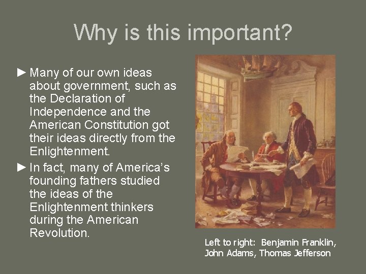 Why is this important? ► Many of our own ideas about government, such as