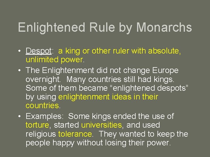 Enlightened Rule by Monarchs • Despot: a king or other ruler with absolute, unlimited