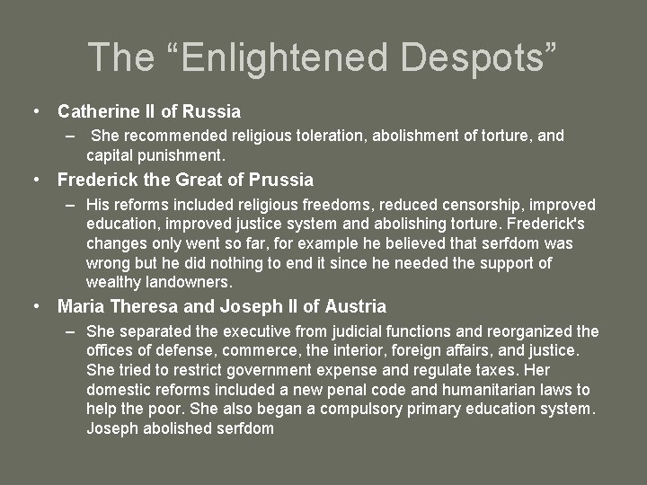 The “Enlightened Despots” • Catherine II of Russia – She recommended religious toleration, abolishment