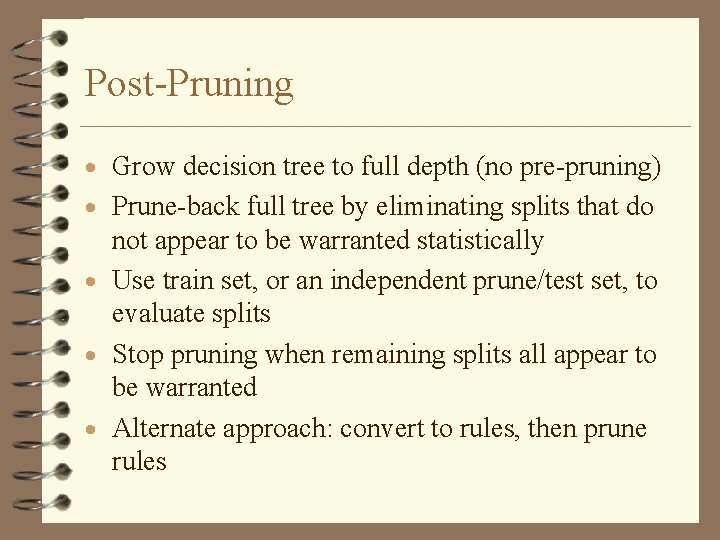 Post-Pruning · Grow decision tree to full depth (no pre-pruning) · Prune-back full tree