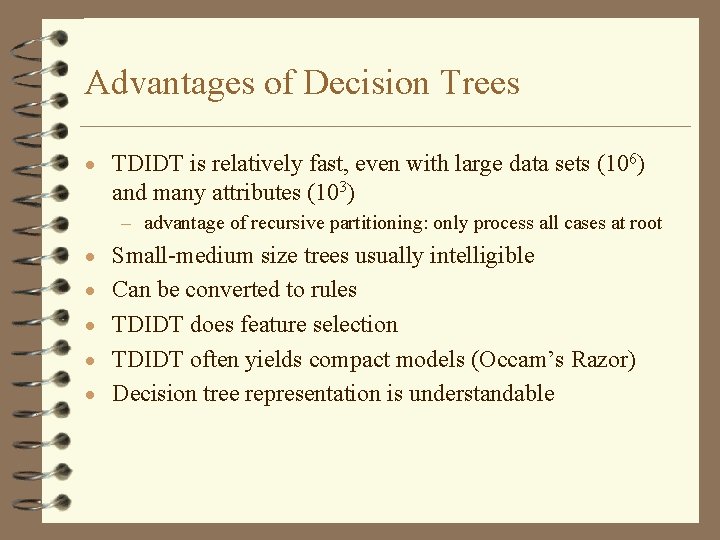 Advantages of Decision Trees · TDIDT is relatively fast, even with large data sets