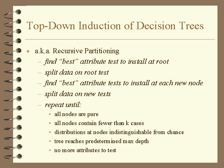 Top-Down Induction of Decision Trees · a. k. a. Recursive Partitioning – – –