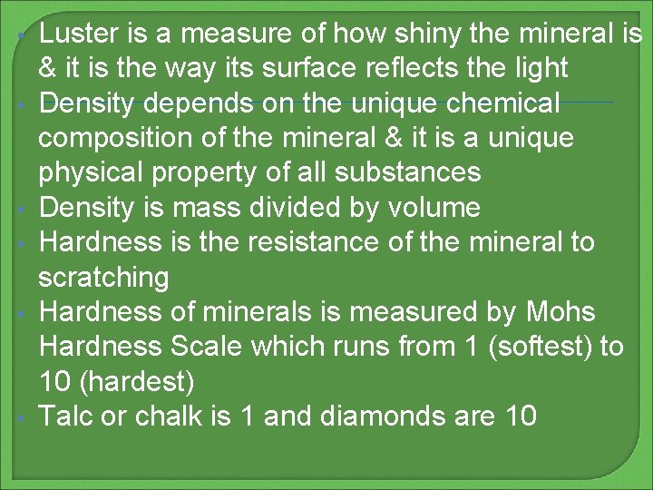  • • • Luster is a measure of how shiny the mineral is