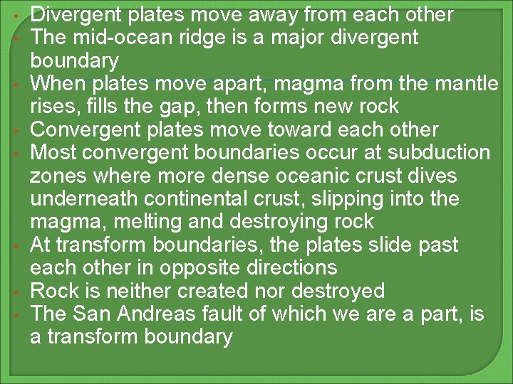  • • Divergent plates move away from each other The mid-ocean ridge is