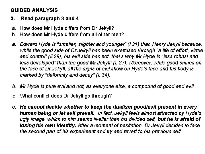 GUIDED ANALYSIS 3. Read paragraph 3 and 4 a. How does Mr Hyde differs