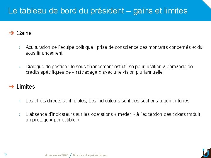 Le tableau de bord du président – gains et limites ➔ Gains › Aculturation