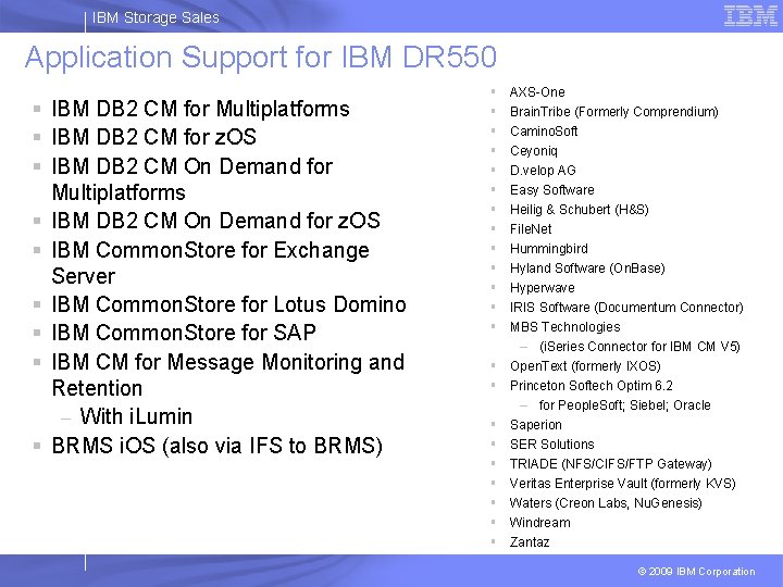 IBM Storage Sales Application Support for IBM DR 550 § IBM DB 2 CM