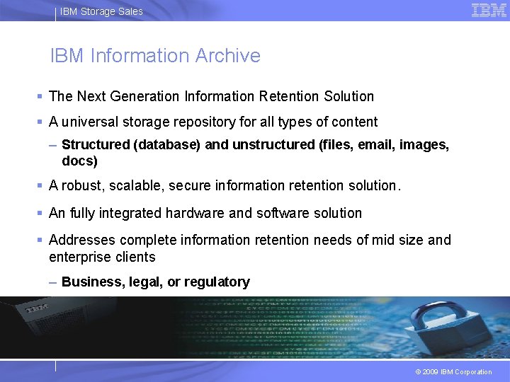 IBM Storage Sales IBM Information Archive § The Next Generation Information Retention Solution §