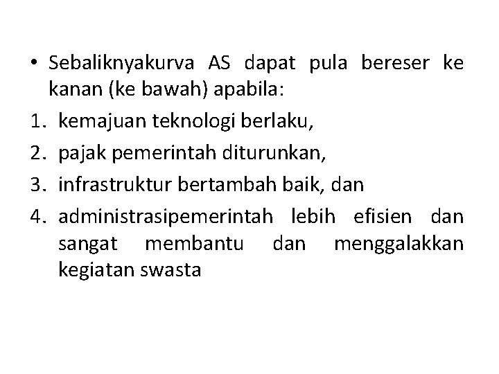  • Sebaliknyakurva AS dapat pula bereser ke kanan (ke bawah) apabila: 1. kemajuan