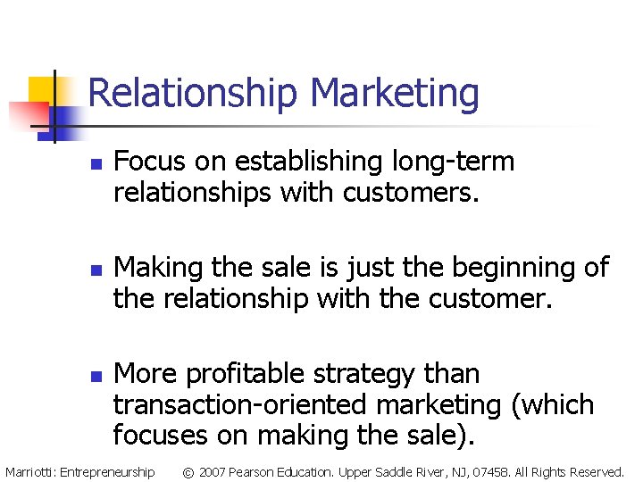 Relationship Marketing n n n Focus on establishing long-term relationships with customers. Making the Relationship Marketing n n n Focus on establishing long-term relationships with customers. Making the