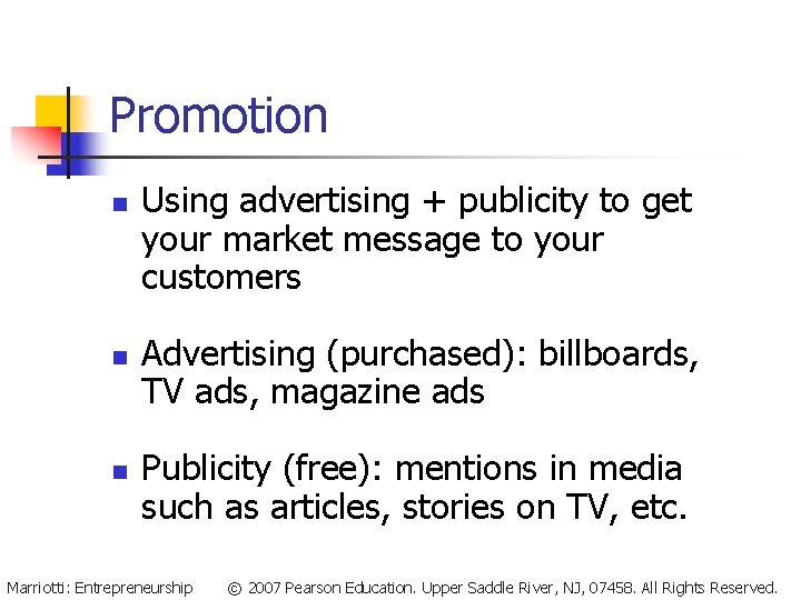 Promotion n Using advertising + publicity to get your market message to your customers Promotion n Using advertising + publicity to get your market message to your customers