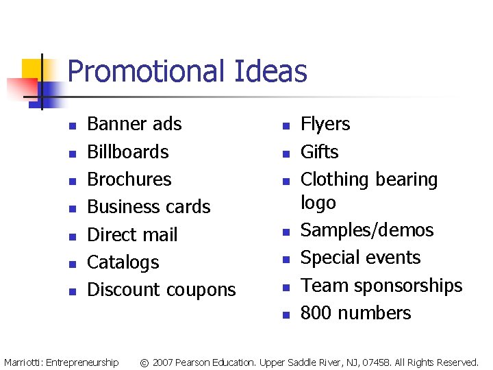 Promotional Ideas n n n n Banner ads Billboards Brochures Business cards Direct mail Promotional Ideas n n n n Banner ads Billboards Brochures Business cards Direct mail