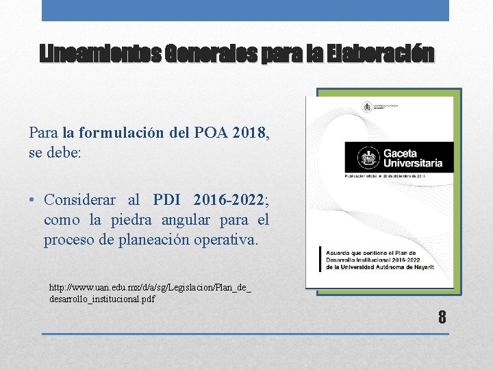 Lineamientos Generales para la Elaboración Para la formulación del POA 2018, se debe: •