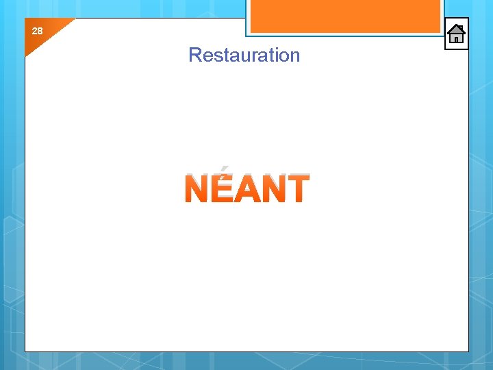 28 Restauration NÉANT 28 Restauration NÉANT