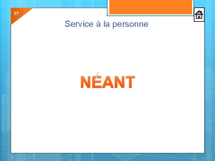 37 Service à la personne NÉANT 