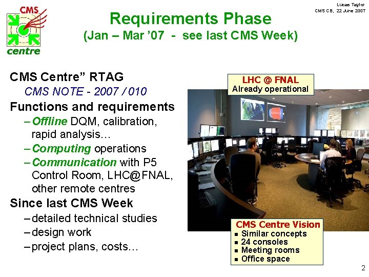 Requirements Phase Lucas Taylor CMS CB, 22 June 2007 (Jan – Mar ’ 07