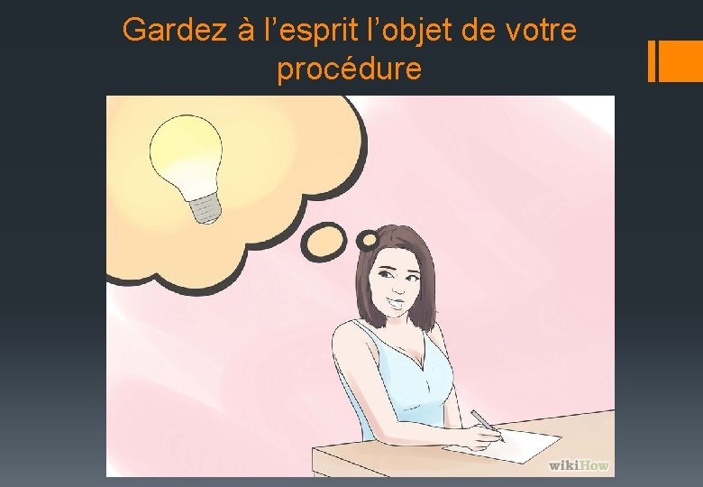 Gardez à l’esprit l’objet de votre procédure 