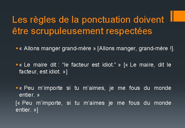 Les règles de la ponctuation doivent être scrupuleusement respectées § « Allons manger grand-mère