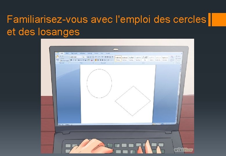 Familiarisez-vous avec l'emploi des cercles et des losanges 