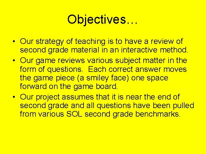 Objectives… • Our strategy of teaching is to have a review of second grade