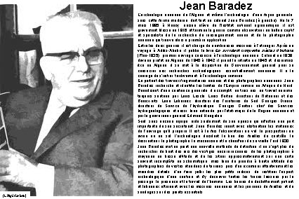 Jean Baradez (L’Algérianiste) L'archéologie aérienne de l'Algérie et même l'archéologie, d'une façon générale, sous