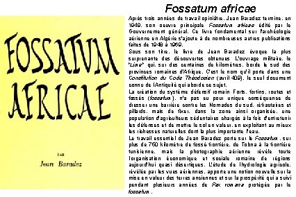 Fossatum africae Après trois années de travail opiniâtre, Jean Baradez termine, en 1949, son